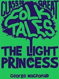 The Light Princess - George MacDonald - E-Book