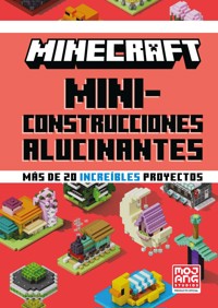Minecraft Oficial: Miniconstrucciones alucinantes - Mojang Ab - E-Book