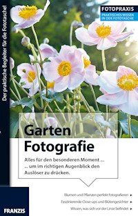 Foto Praxis Garten Fotografie - Dirk Mann - E-Book