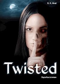 Twisted - R. R. Alval - E-Book