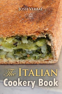 The Italian Cookery Book - Josh Verbae - E-Book