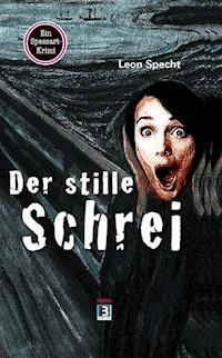 Der stille Schrei - Leon Specht - E-Book