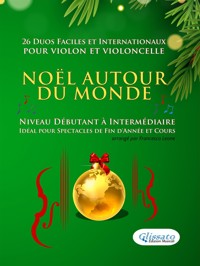 Noël autour du monde - 26 Duos Faciles et Internationaux pour Violon et Violoncelle - Salvador Bustamante Celi - E-Book