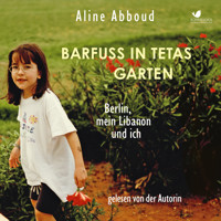 Barfuss in Tetas Garten - Aline Abboud - Hörbuch