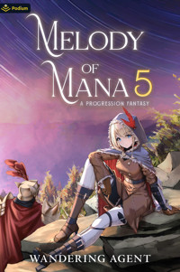 Melody of Mana 5 - Wandering Agent - E-Book