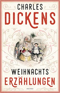 Weihnachtserzählungen - Charles Dickens. - E-Book