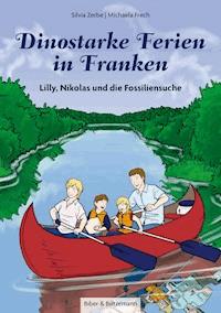 Dinostarke Ferien in Franken - Silvia Zerbe - E-Book