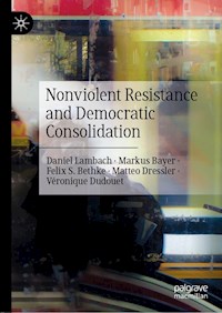 Nonviolent Resistance and Democratic Consolidation - Daniel Lambach - E-Book