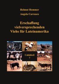 Erschaffung vielversprechenden Viehs für Lateinamerika - Helmut Hemmer - E-Book