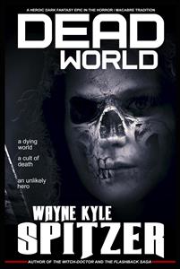 Dead World - Wayne Kyle Spitzer - E-Book