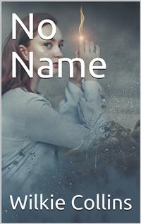 No Name - Wilkie Collins - E-Book