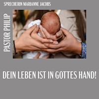 Dein Leben ist in Gottes Hand! - Pastor Philip - Hörbuch