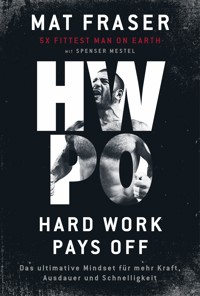 HWPO: Hard work pays off - Mat Fraser - E-Book