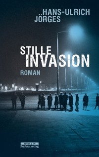 Stille Invasion - Hans-Ulrich Jörges - E-Book