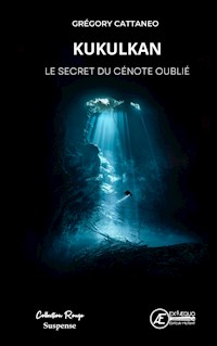 Kukulkan - Grégory Cattaneo - E-Book