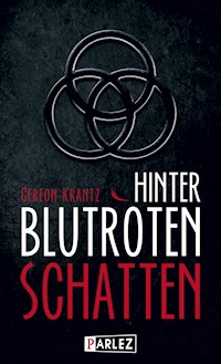Hinter blutroten Schatten - Gereon Krantz - E-Book