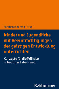 Kinder und Jugendliche mit Beeinträchtigungen der geistigen Entwicklung unterrichten -  - E-Book