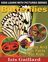Butterflies: Photos and Fun Facts for Kids - Isis Gaillard - E-Book