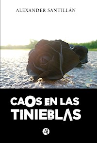 Caos en las tinieblas - Alexander Santillán - E-Book