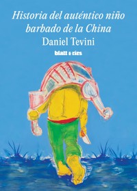 Historia del auténtico niño barbado de la China - Daniel Tevini - E-Book