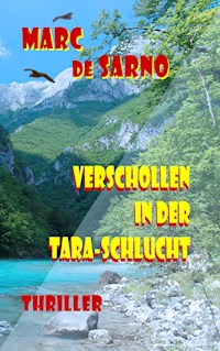 Verschollen in der Tara-Schlucht - Marc de Sarno - E-Book