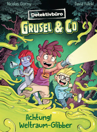 Detektivbüro Grusel & Co. - Achtung! Weltraum-Glibber - Nicolas Gorny - E-Book