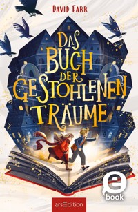Das Buch der gestohlenen Träume (Das Buch der gestohlenen Träume 1) - David Farr - E-Book