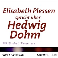 Elisabeth Plessen spricht über Hedwig Dohm - Elisabeth Plessen - Hörbuch
