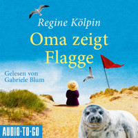 Oma zeigt Flagge - Omas für jede Lebenslage, Band 1 (ungekürzt) - Regine Kölpin - Hörbuch