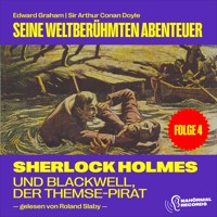 Sherlock Holmes und Blackwell, der Themse-Pirat (Seine weltberühmten Abenteuer, Folge 4) - Edward Graham - Hörbuch