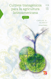 Cultivos transgénicos para la agricultura latinoamericana - Carlos A. Blanco - E-Book