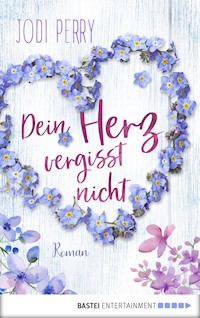 Dein Herz vergisst nicht - Jodi Perry - E-Book