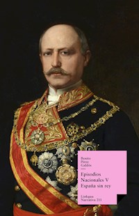 Episodios nacionales V. España sin rey - Benito Pérez Galdòs - E-Book