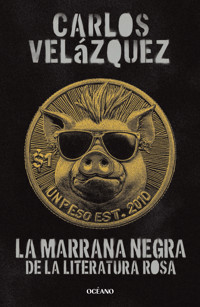 La marrana negra de la literatura rosa - Carlos Velázquez - E-Book