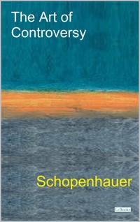 The Art of Controversy - Arthur Schopenhauer - E-Book