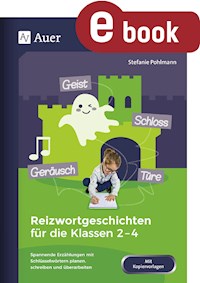 Reizwortgeschichten für die Klassen 2-4 - Stefanie Pohlmann - E-Book
