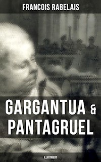 Gargantua & Pantagruel (Illustriert) - François Rabelais - E-Book