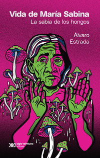 Vida de María Sabina - Álvaro Estrada - E-Book