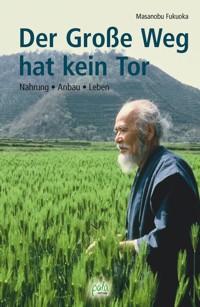 Der Große Weg hat kein Tor - Masanobu Fukuoka - E-Book