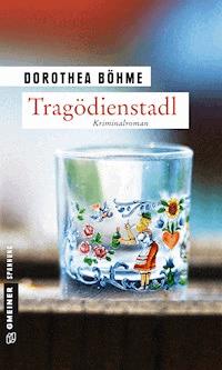 Tragödienstadl - Dorothea Böhme - E-Book