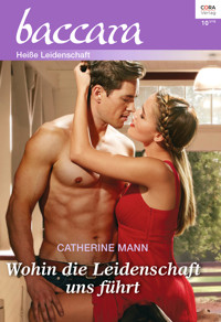 Wohin die Leidenschaft uns führt - Catherine Mann - E-Book