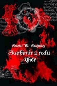 Skarbimir z rodu Ather - Michał W. Majewicz - E-Book