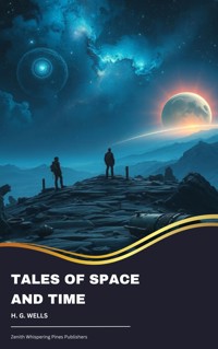 Tales of Space and Time - H G Wells - kostenlos E-Book