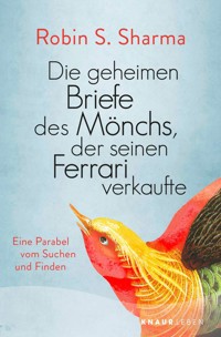 Die geheimen Briefe des Mönchs der seinen Ferrari verkaufte - Robin Sharma - E-Book