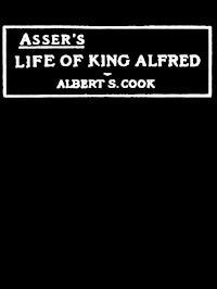 Asser's Life Of King Alfred - Asser John - E-Book