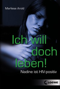 Ich will doch leben! - Marliese Arold - E-Book