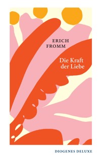 Die Kraft der Liebe - Erich Fromm - E-Book