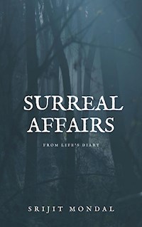 Surreal Affairs: From Life's Diary - Srijit Mondal - E-Book