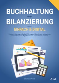 Buchhaltung und Bilanzierung – einfach & digital - Christian Fuchs - E-Book