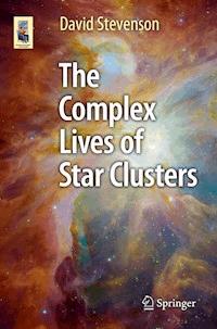 The Complex Lives of Star Clusters - David Stevenson - E-Book